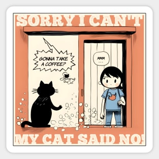 Sorry I can't, my cat said no. Sticker